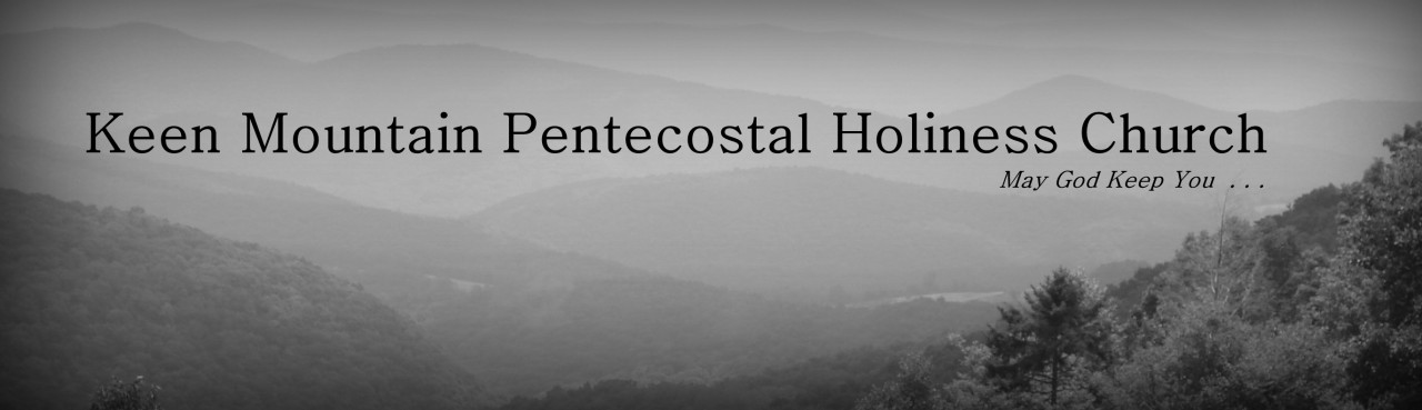 Keen Mountain Pentecostal Holiness Church | May God Keep You . . .
